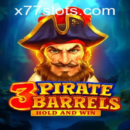 Dive into the Exciting World of 3PirateBarrels with the Thrilling Twist of x77