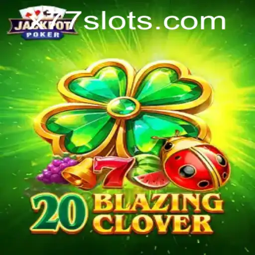 Exploring 20BlazingClover: A New Dimension of Gaming with x77