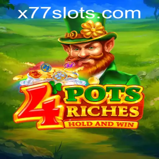 Mastering 4potsriches: A Comprehensive Guide to Winning Big with the Strategy of x77