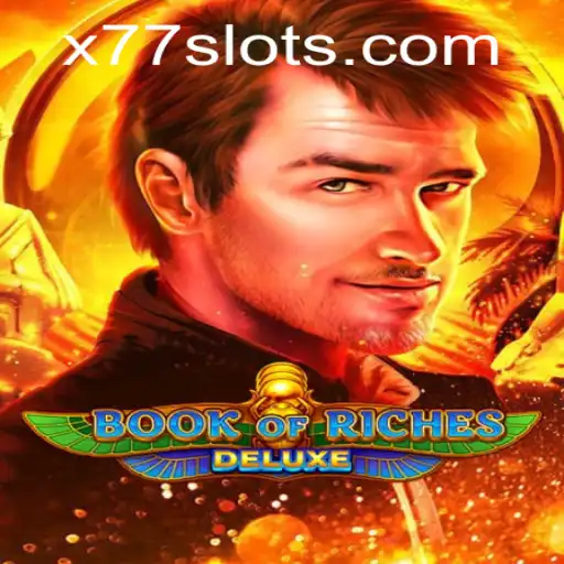 Discover the Exciting World of BookofRichesDeluxe with Its Unique x77 Feature