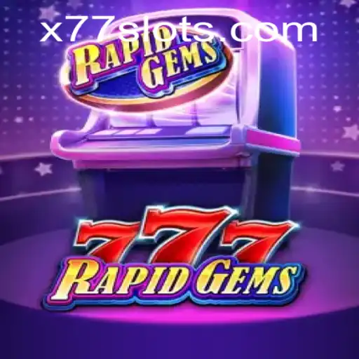 Discover the Thrills of RapidGems777: The Ultimate Gaming Experience