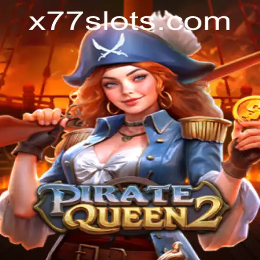Explore the Adventurous World of PirateQueen2: A Treasure-Filled Journey with x77