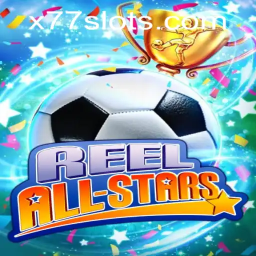 ReelAllStars: The Ultimate Gaming Experience with x77